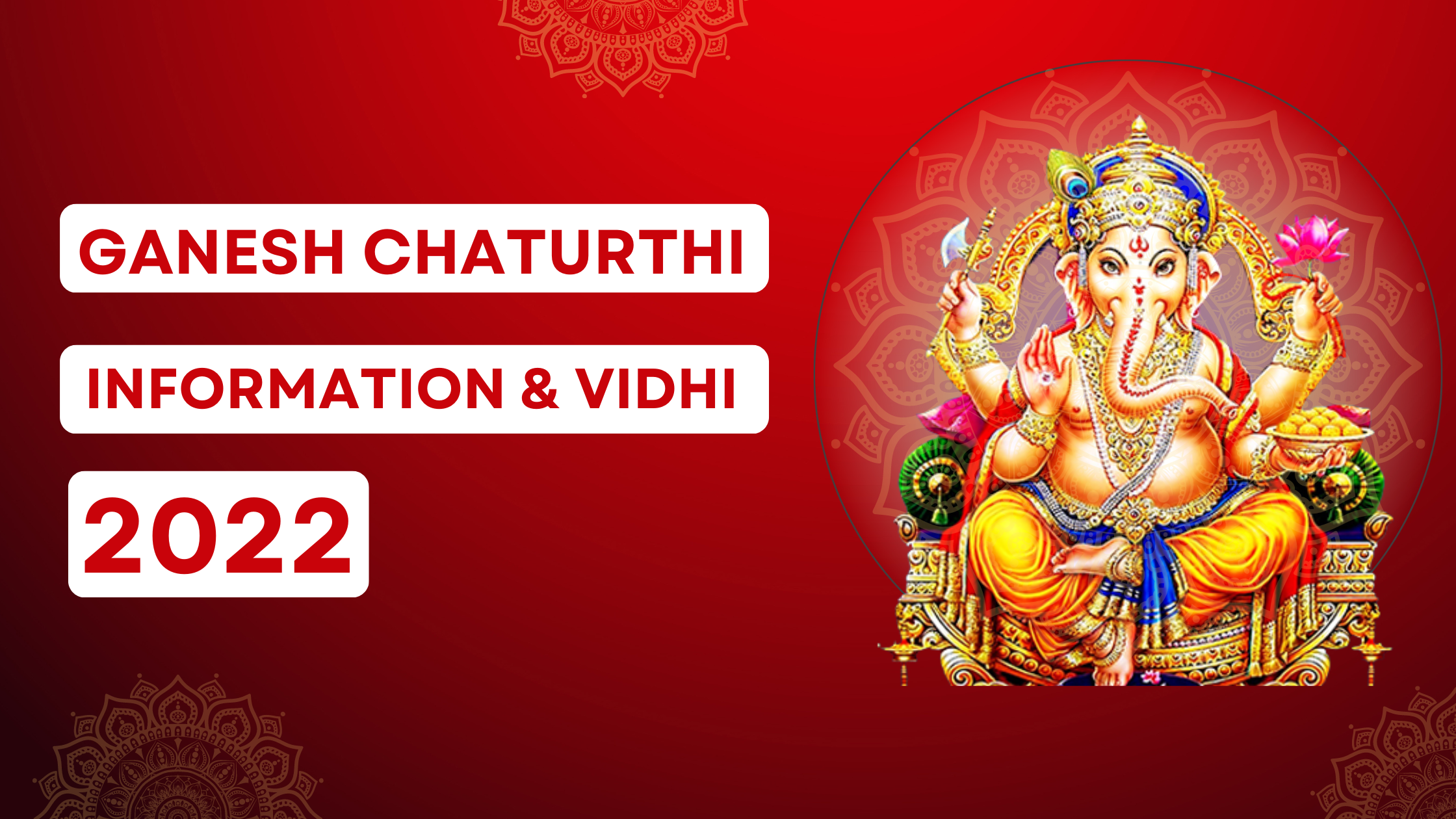 You are currently viewing Ganesh Chaturthi 2022 – Information & Vidhi